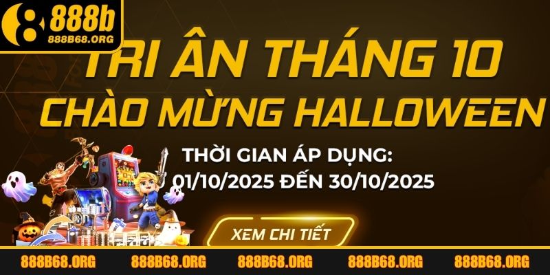 Khuyến mãi 888b tháng 10 Chào Mừng Halloween
