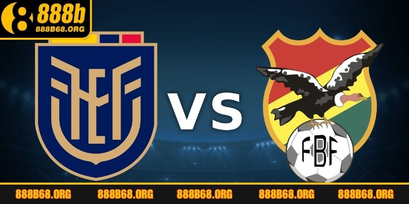 Dự đoán tỷ lệ bóng đá Ecuador vs Bolivia